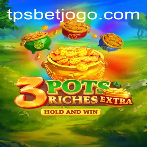 Descubra o Novo Jogo 3potsExtra: Regras e Estratégias com TPSBet